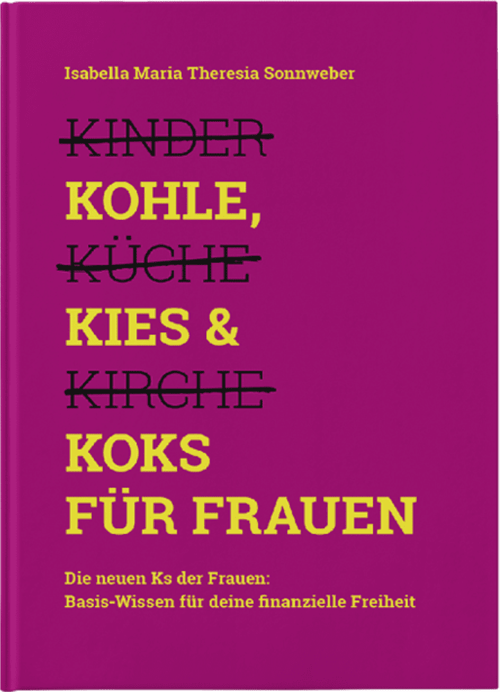 Isabella Sonnweber_Kohle, Kies und Koks fuer Frauen_1000x1000_Cover